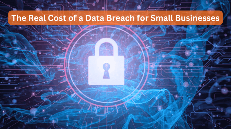 The Real Cost of a Data Breach for Small Businesses